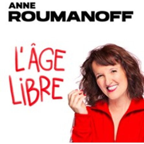 Anne Roumanoff - L'âge Libre - Tournée