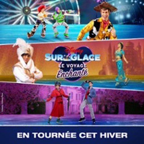 Disney Sur Glace - Le Voyage Enchanté - Zénith De Lille - Lille