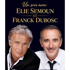 Un Soir Avec Elie Semoun &Amp; Franck Dubosc